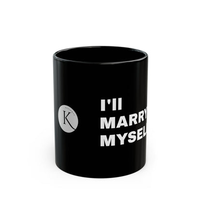 I'll marry myself MUG