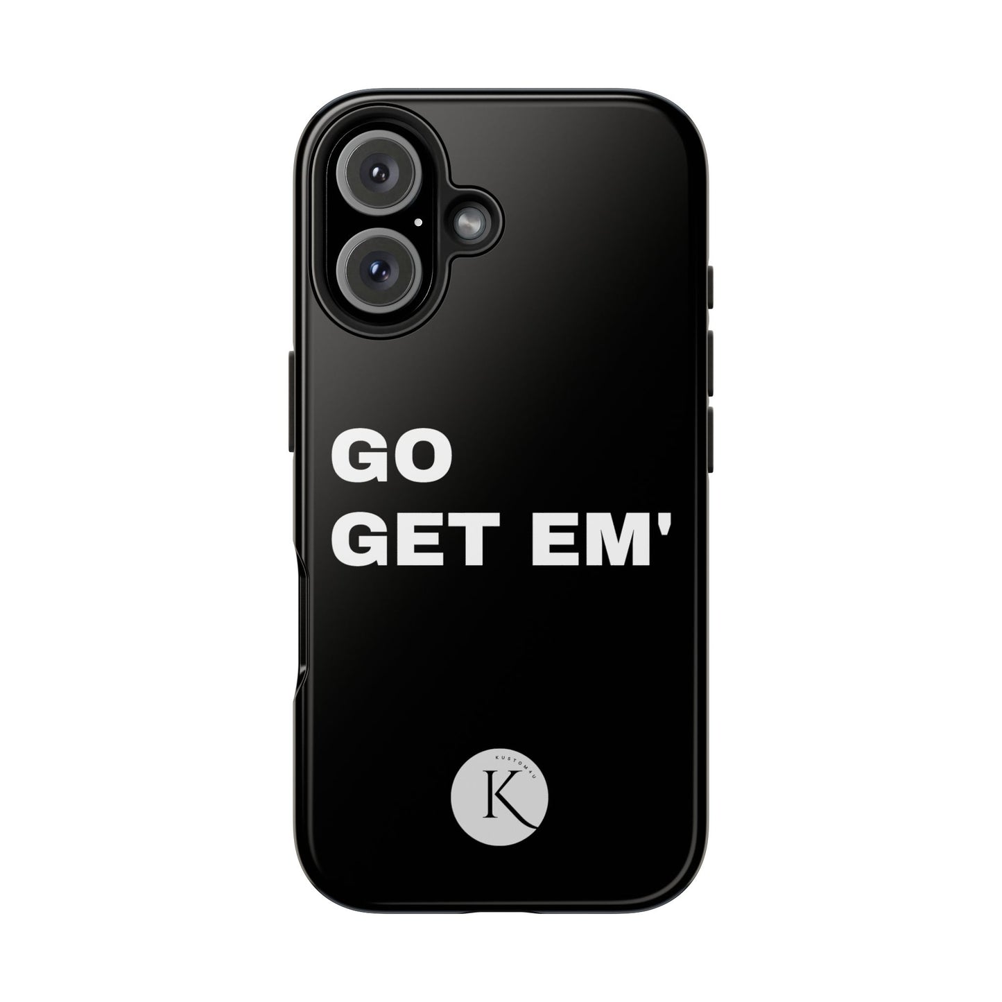 Go get em' IPHONE CASE