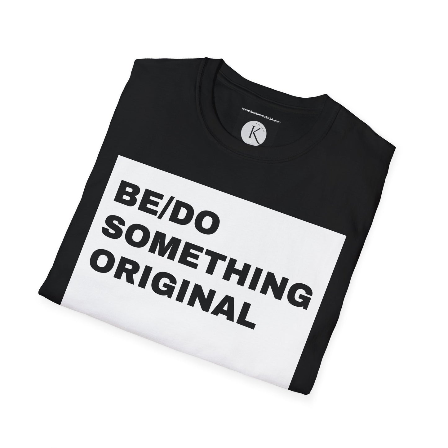 Be/do something original UNISEX T-SHIRT