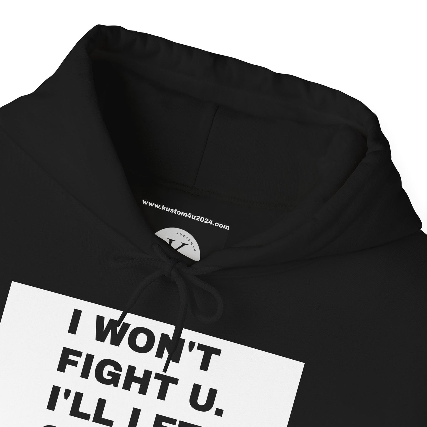 I won't fight u. I'll let God do that UNISEX HOODIE