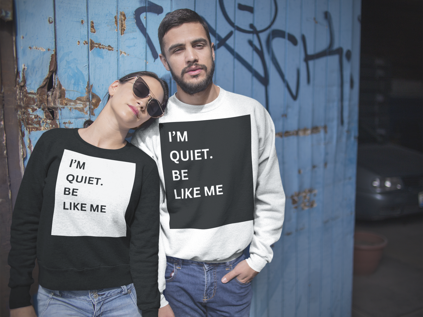 I'm quiet. Be like me UNISEX SWEATSHIRT