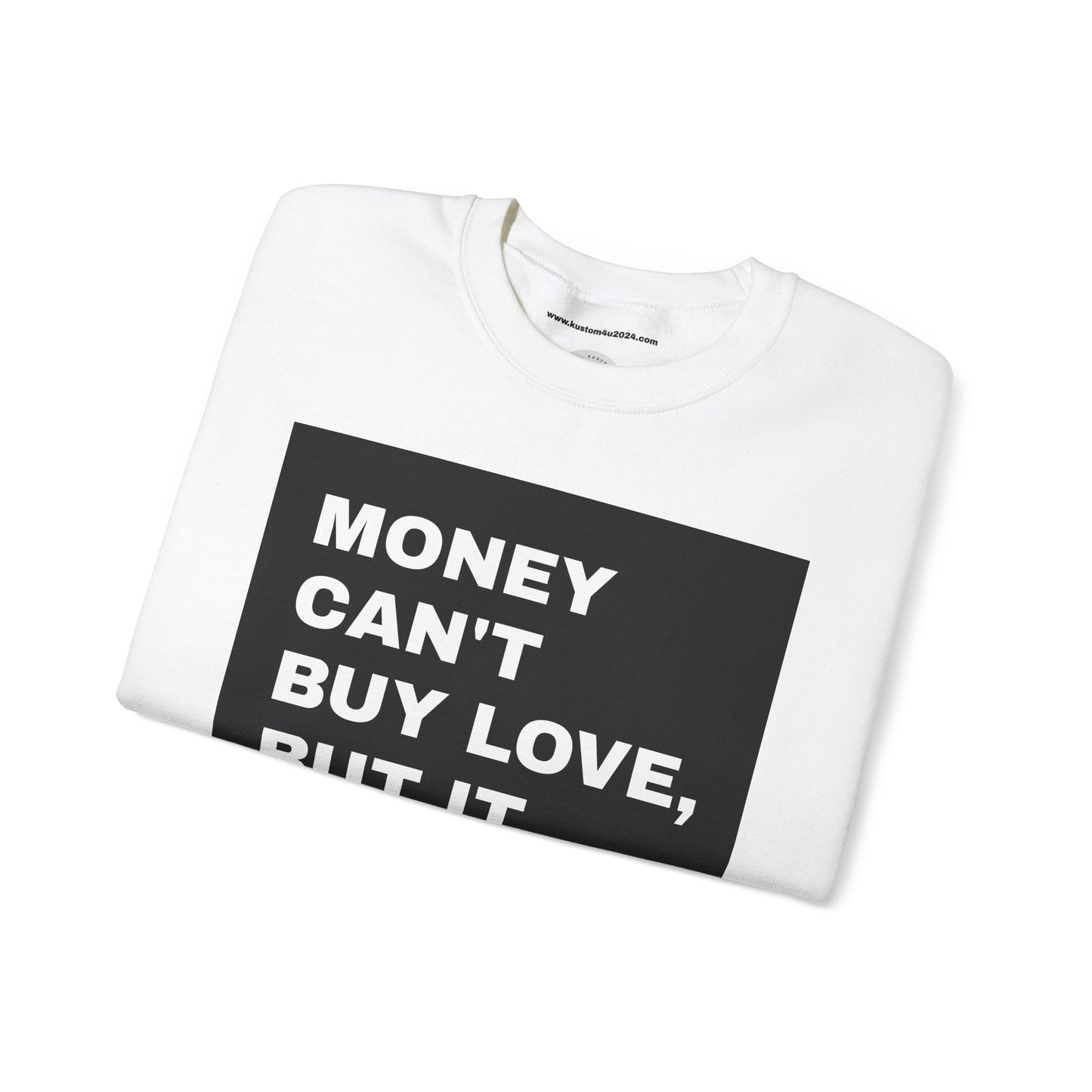 Money can't buy love, but it can rent it UNISEX SWEATSHIRT