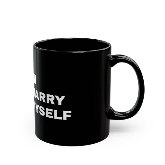 I'll marry myself MUG