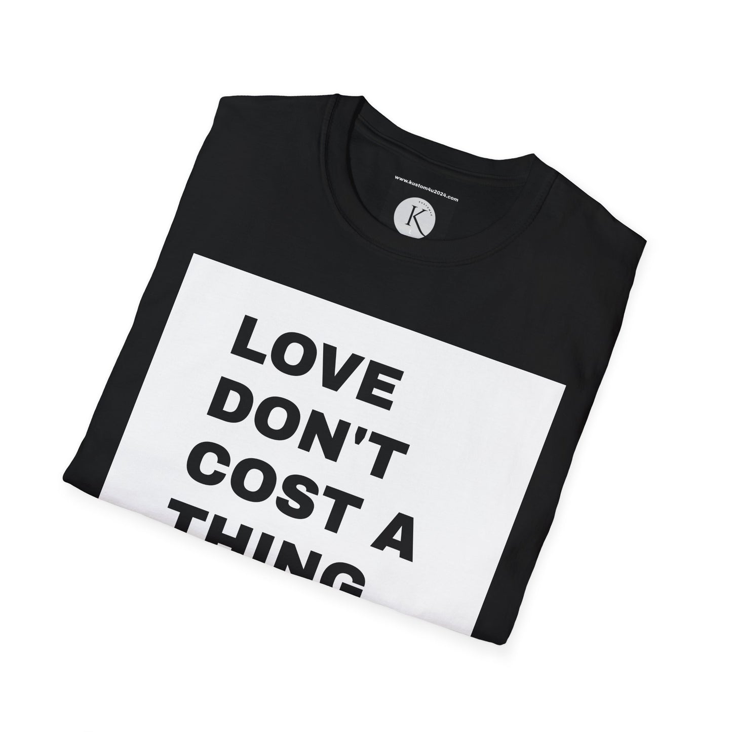 Love don't cost a thing, except dinner UNISEX T-SHIRT