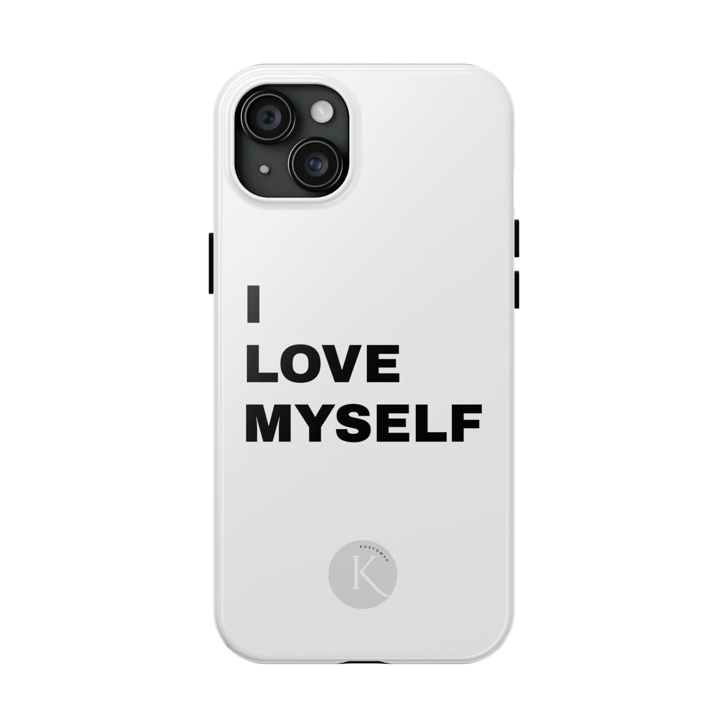 I love myself IPHONE CASE