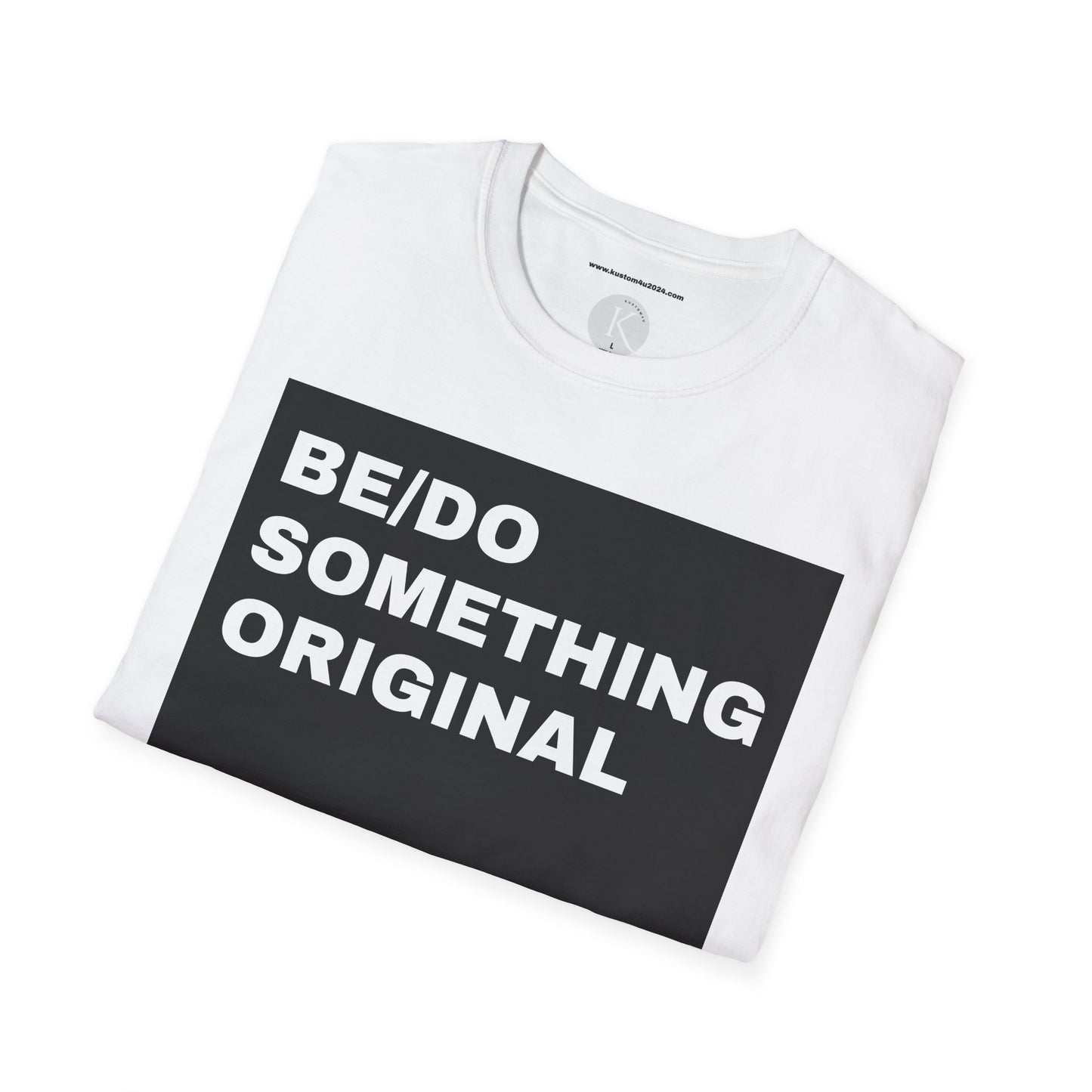 Be/do something original UNISEX T-SHIRT