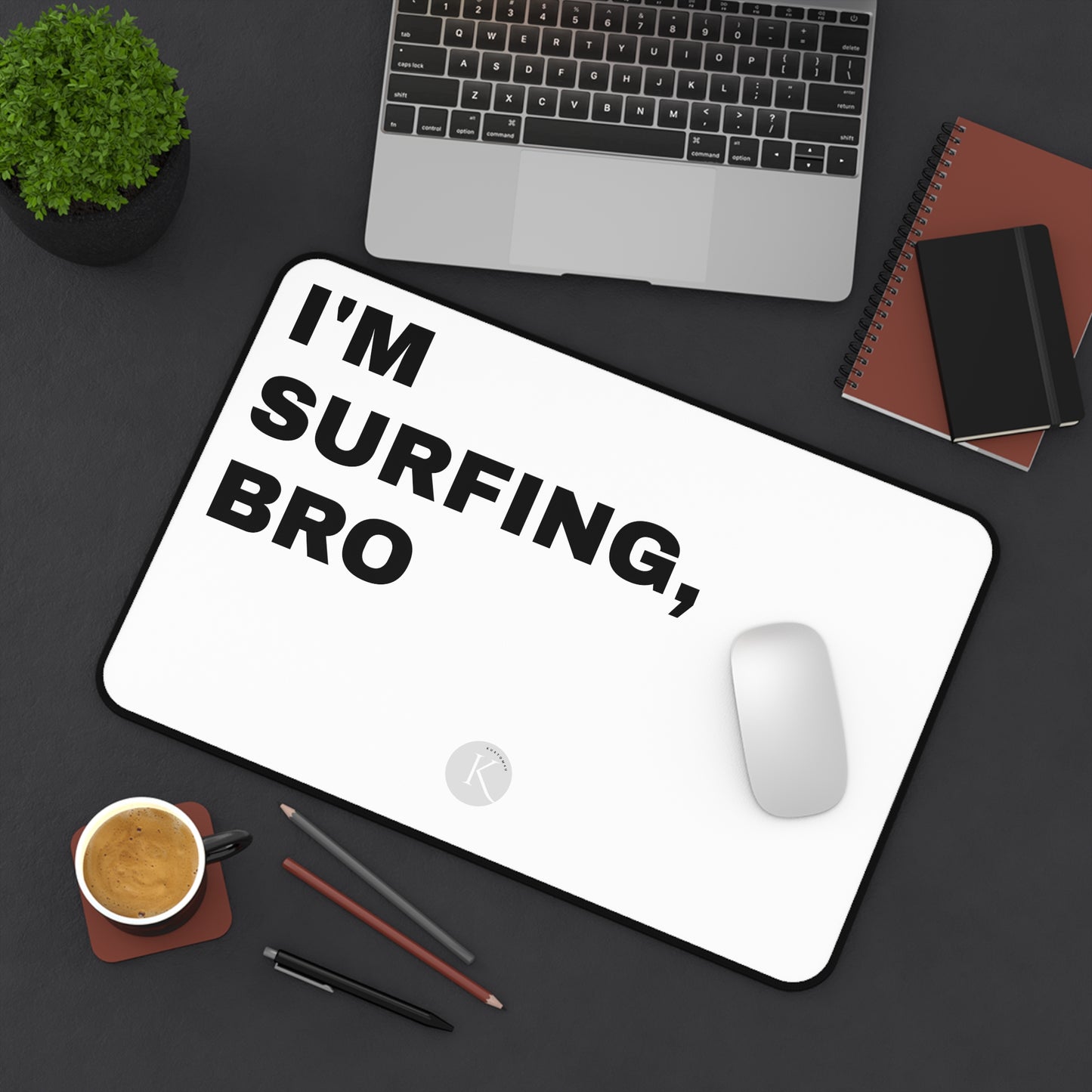 I'm surfing bro DESK MAT