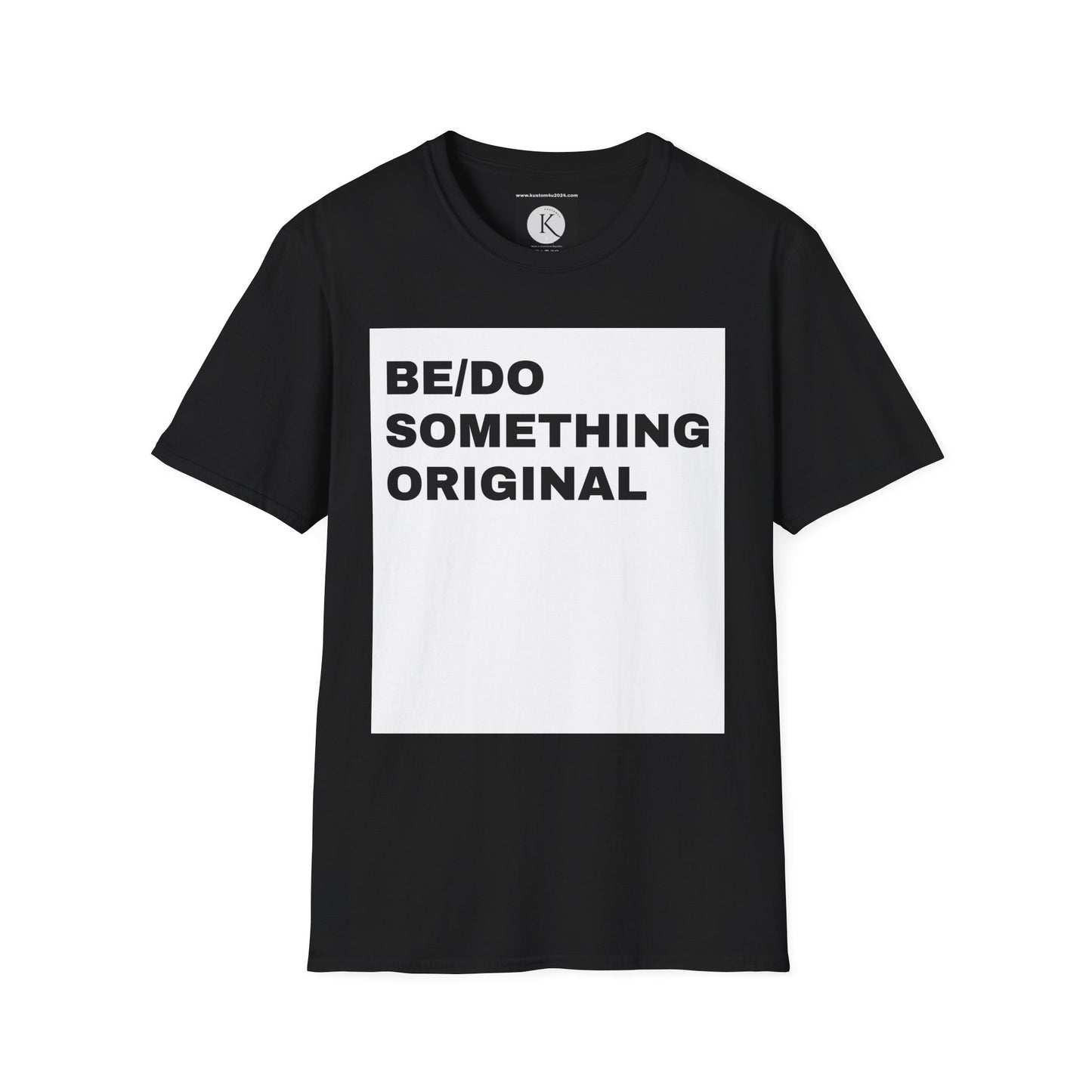 Be/do something original UNISEX T-SHIRT