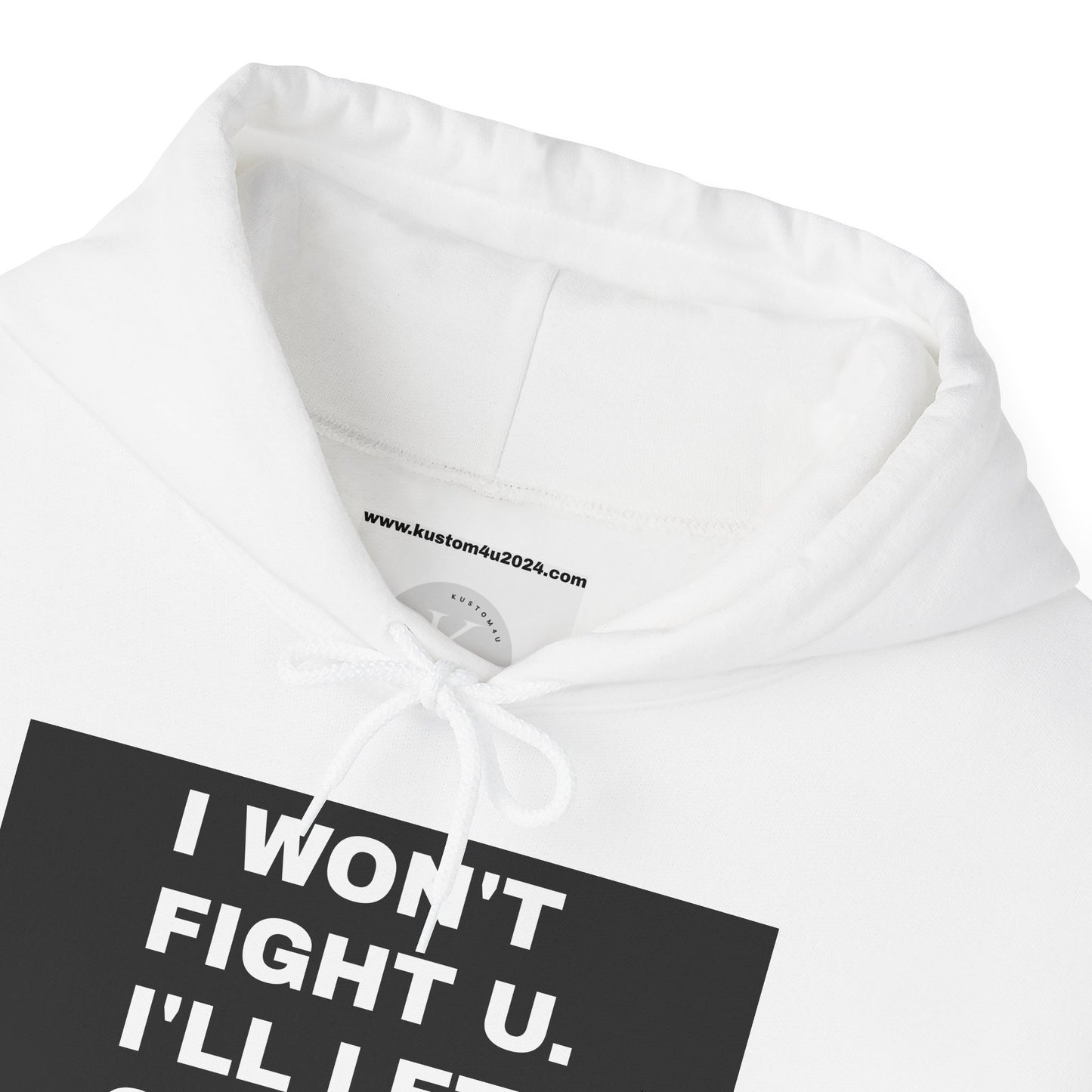 I won't fight u. I'll let God do that UNISEX HOODIE